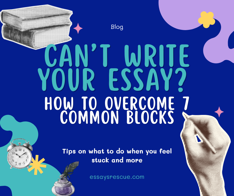 Can’t Write Your Essay? Here’s What’s Holding You Back